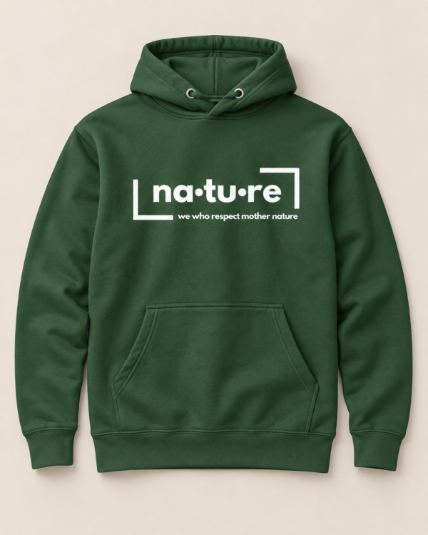Nature slogan hoodie, forest green, front view — Nature Wear Brand
